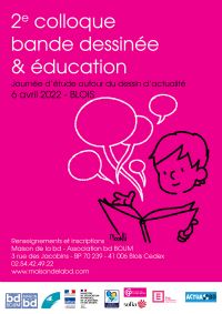 2E colloque BD & éducation. Le mercredi 6 avril 2022 à BLOIS. Loir-et-cher.  08H30